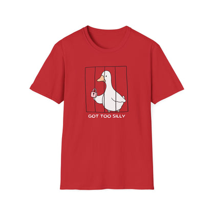 Got Too Silly Goose T-Shirt
