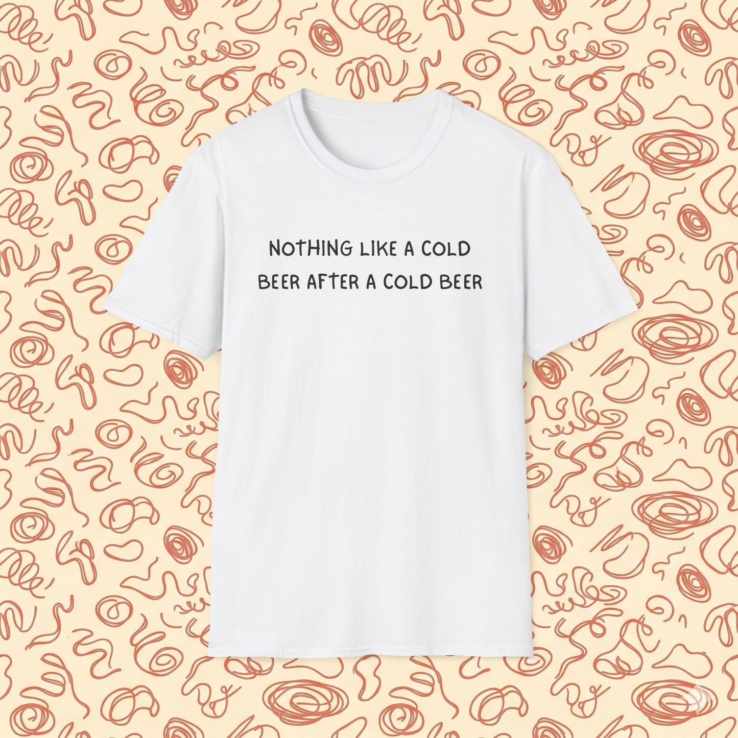 Nothing Like a Cold Beer After a Cold Beer T-Shirt