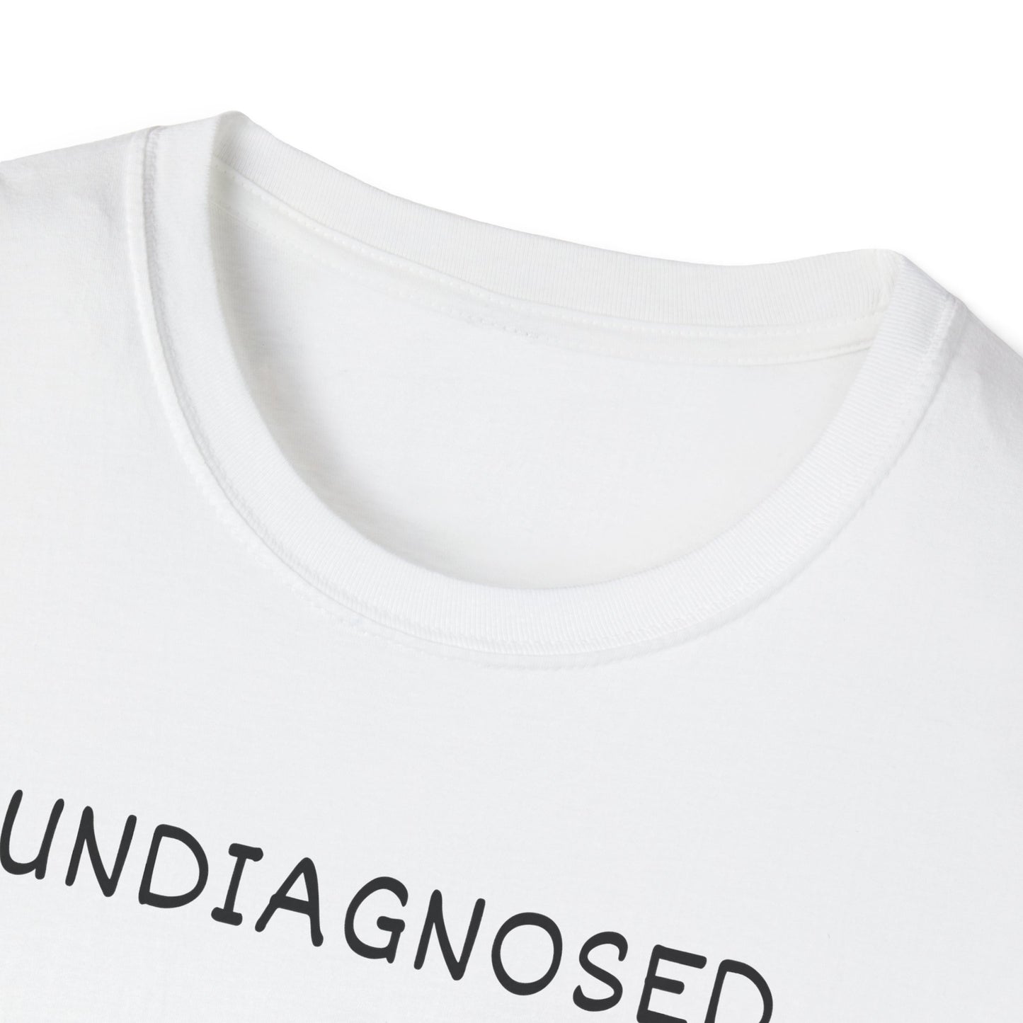 Undiagnosed But Pretty Sure T-Shirt