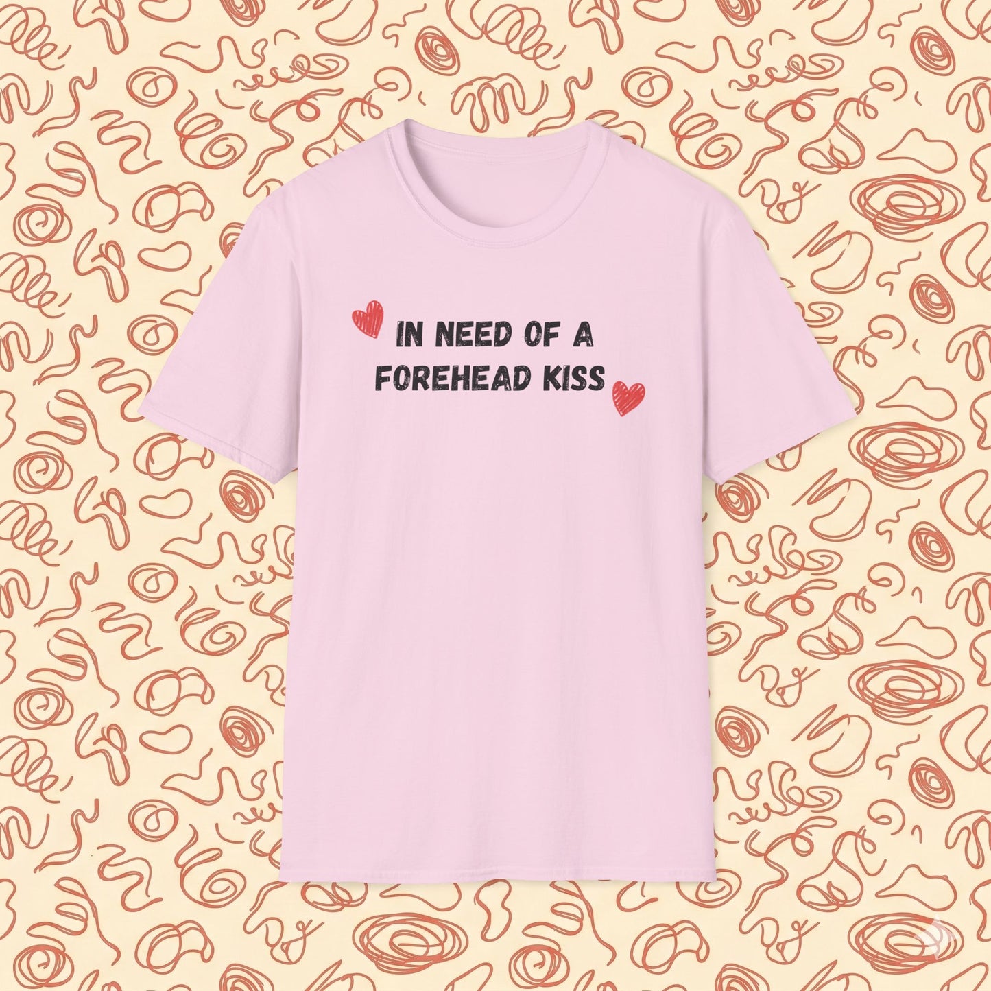 In Need of a Forehead Kiss T-Shirt