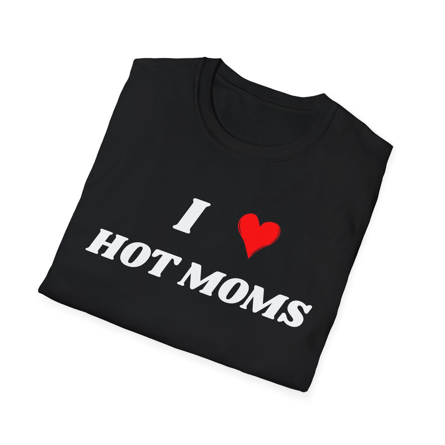 I <3 Hot Moms T-Shirt