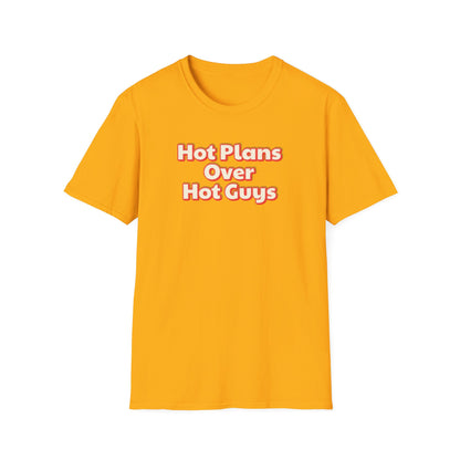 Hot Plans Over Hot Guys T-Shirt