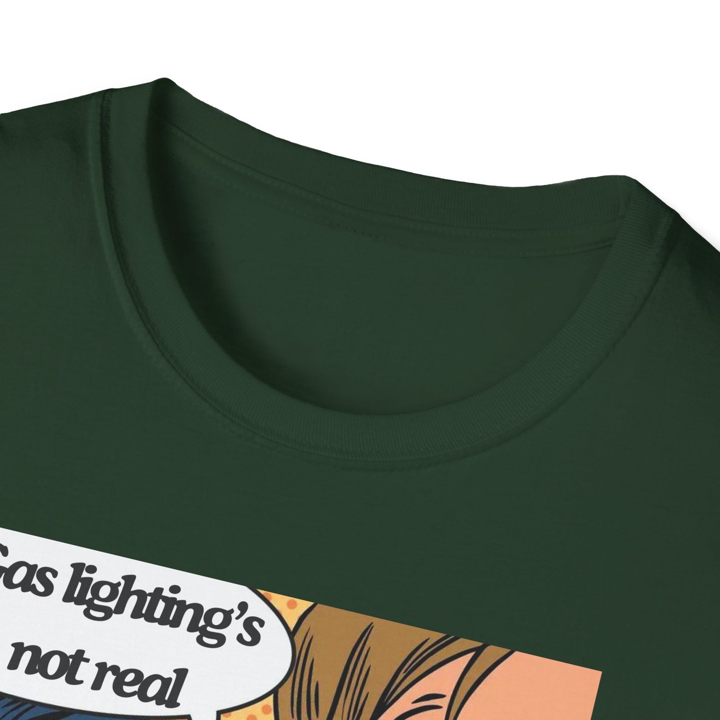 Gas Lighting's Not Real T-Shirt