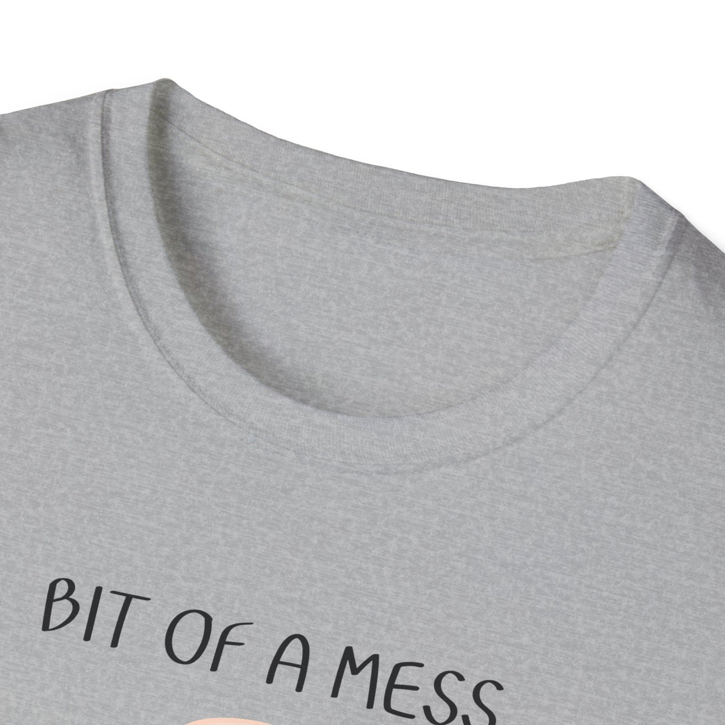 Bit of a Mess but Doing my Best T-Shirt