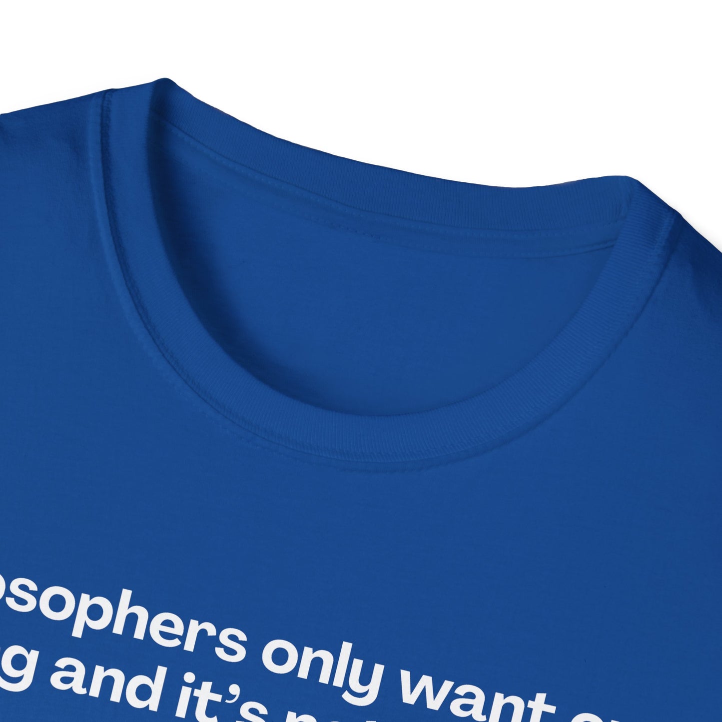 Philosopher's Only Want One Thing T-Shirt