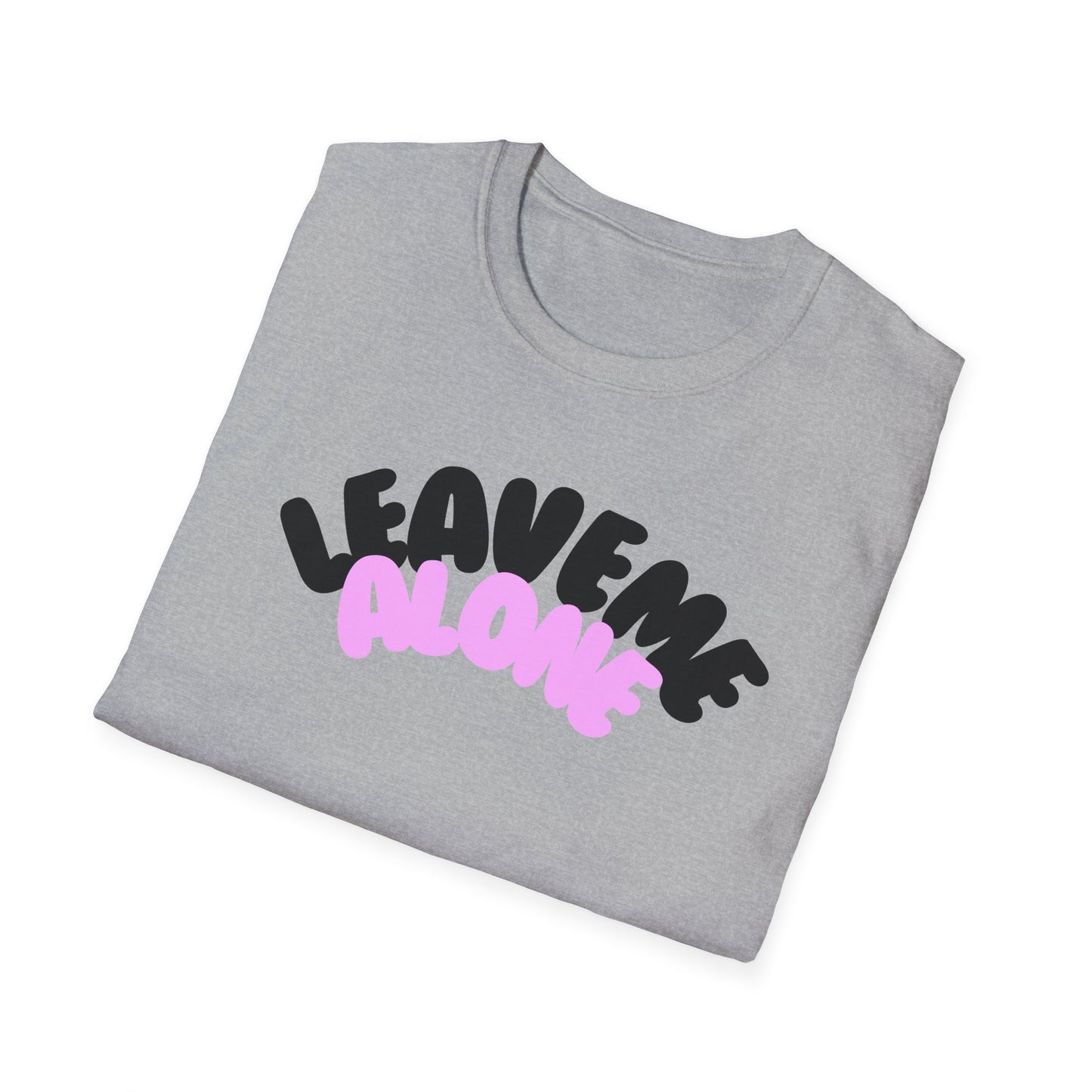 Leave Me Alone T-Shirt