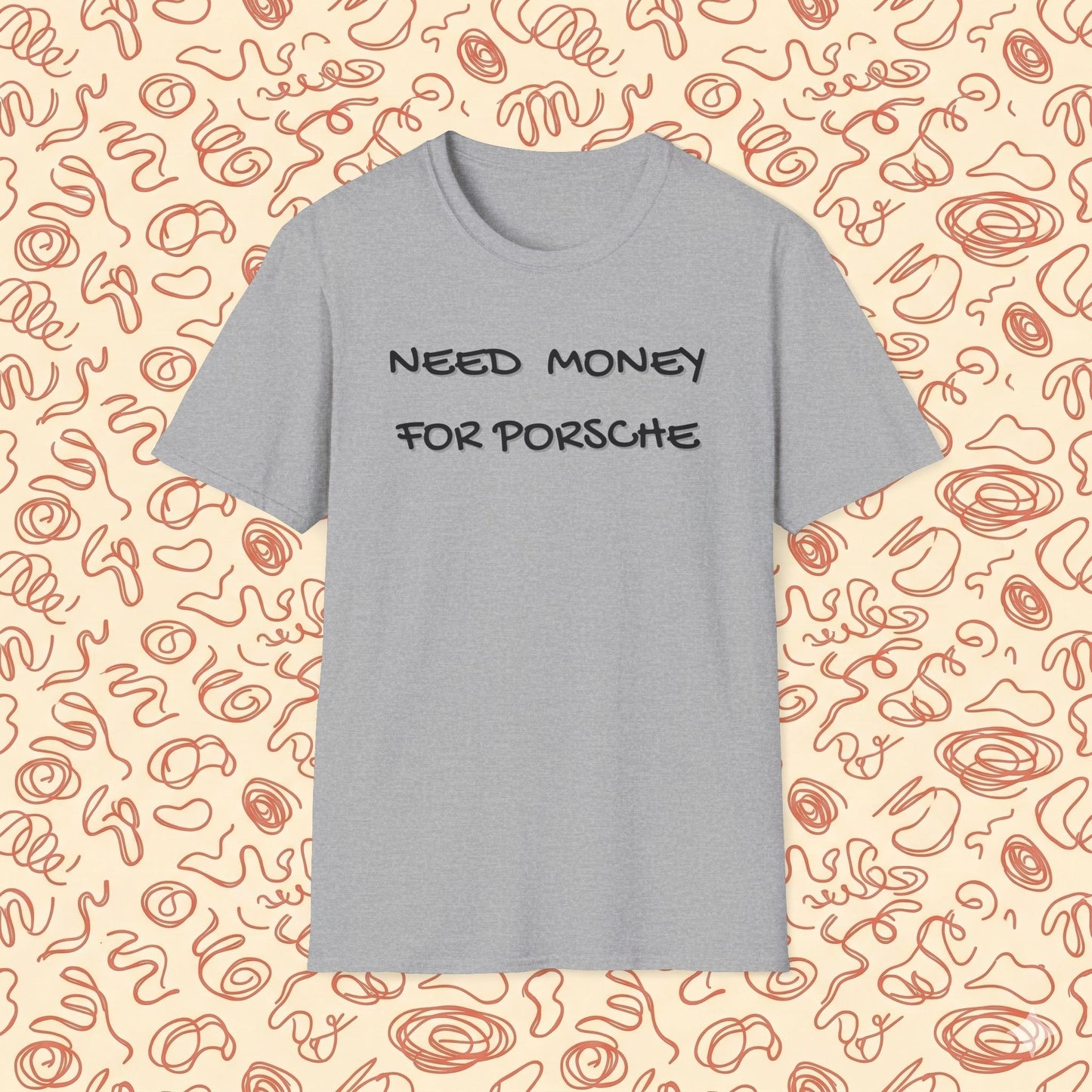 Need Money for Porsche T-Shirt
