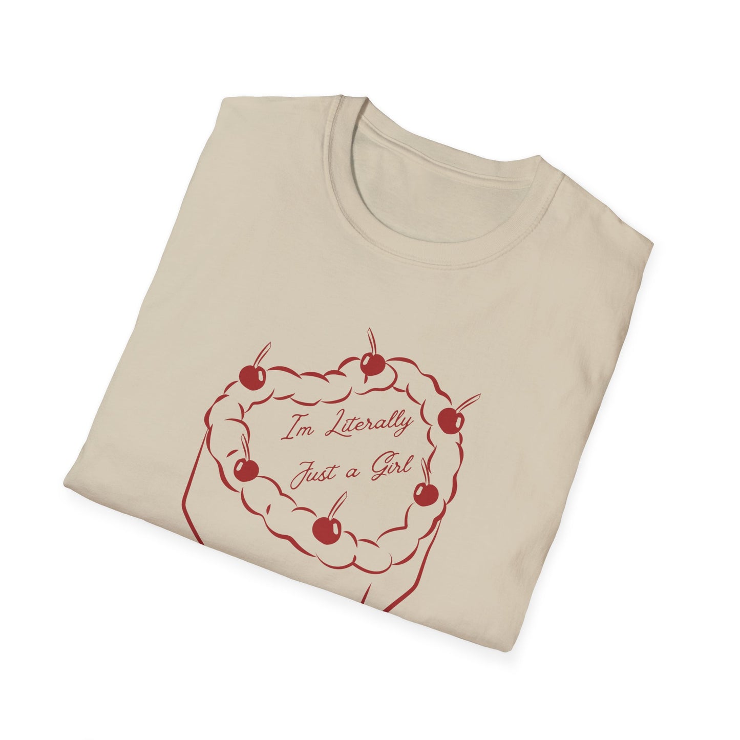 I'm Literally Just a Girl T-Shirt