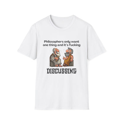 Philosopher's Only Want One Thing T-Shirt