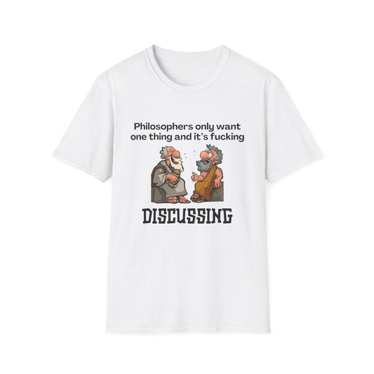 Philosopher's Only Want One Thing T-Shirt