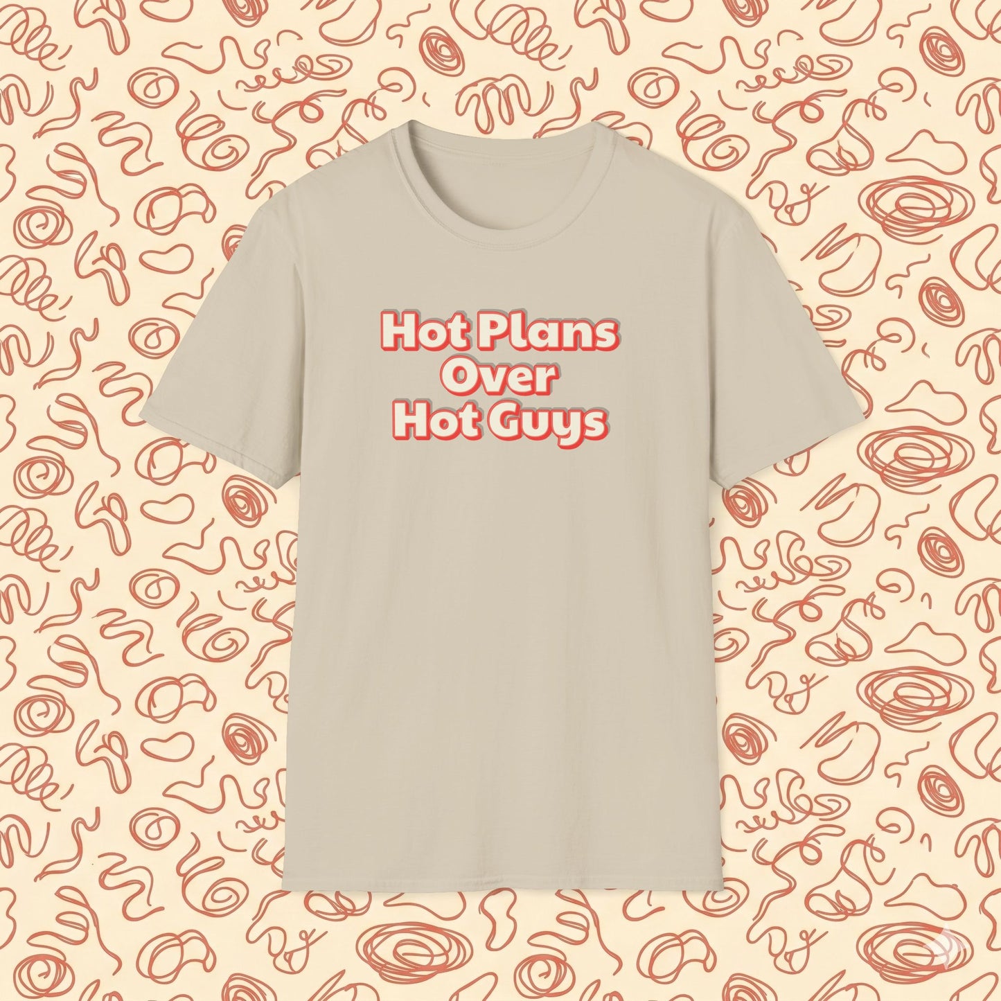 Hot Plans Over Hot Guys T-Shirt