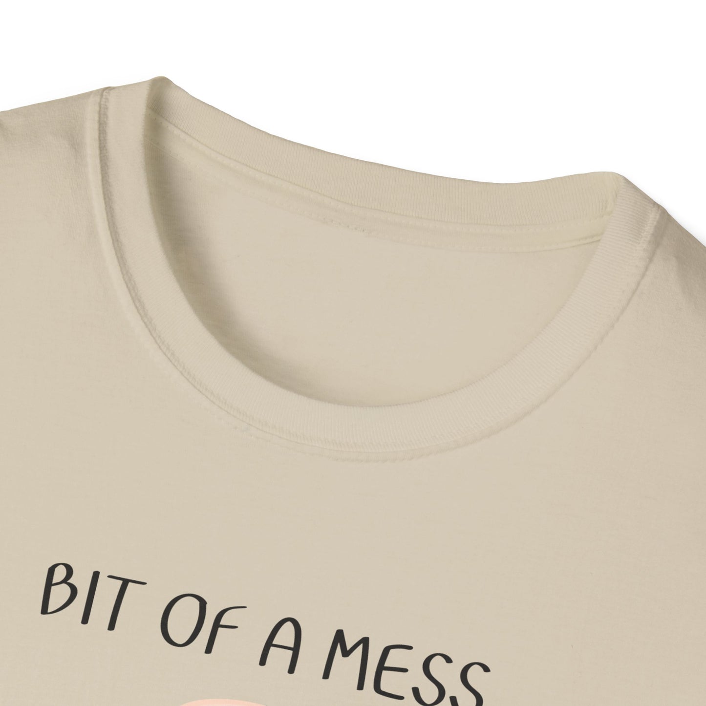 Bit of a Mess but Doing my Best T-Shirt