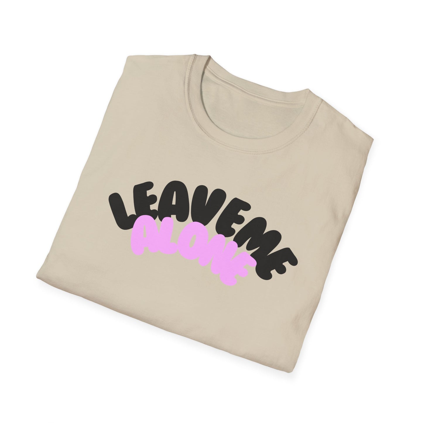 Leave Me Alone T-Shirt