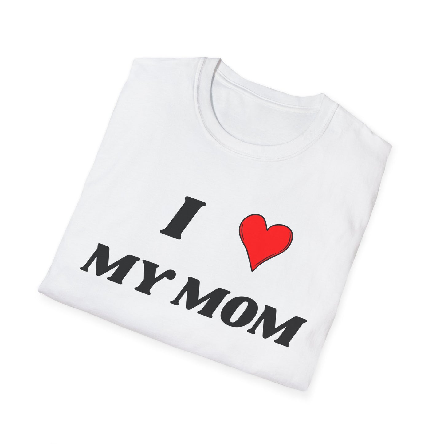 I <3 My Mom T-Shirt
