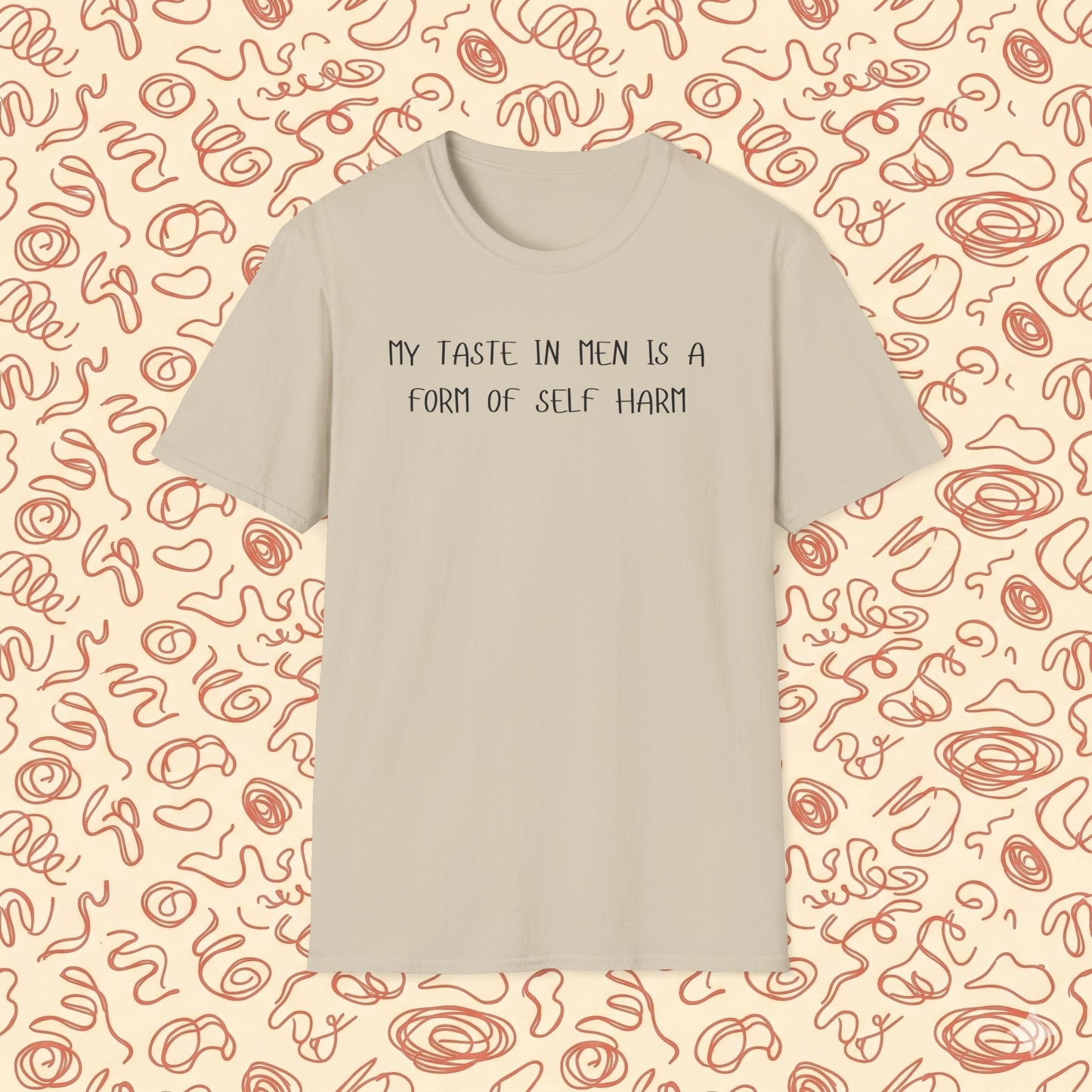 My Taste in Men is a Form of Self Harm T-Shirt