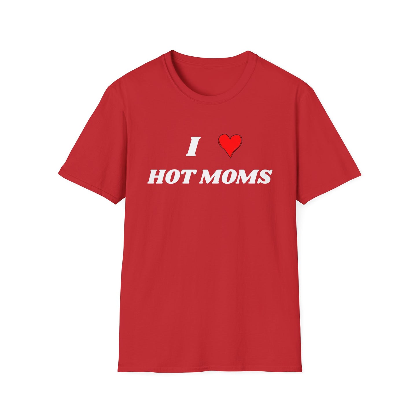 I <3 Hot Moms T-Shirt