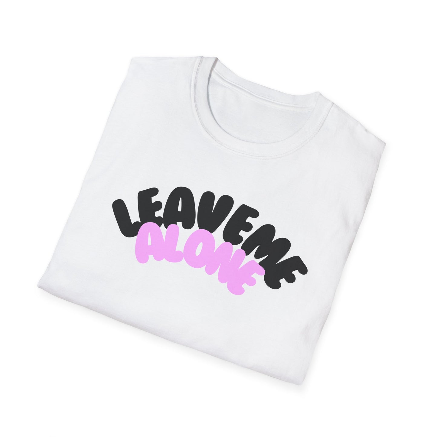 Leave Me Alone T-Shirt
