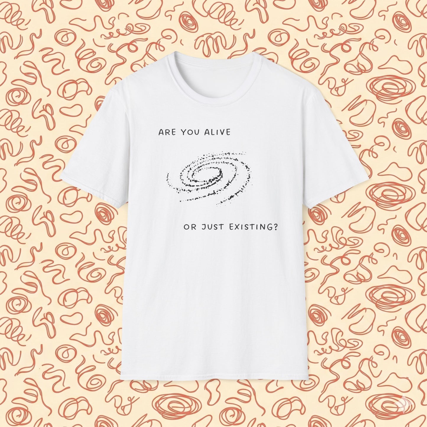 Are You Alive or Just Existing T-Shirt