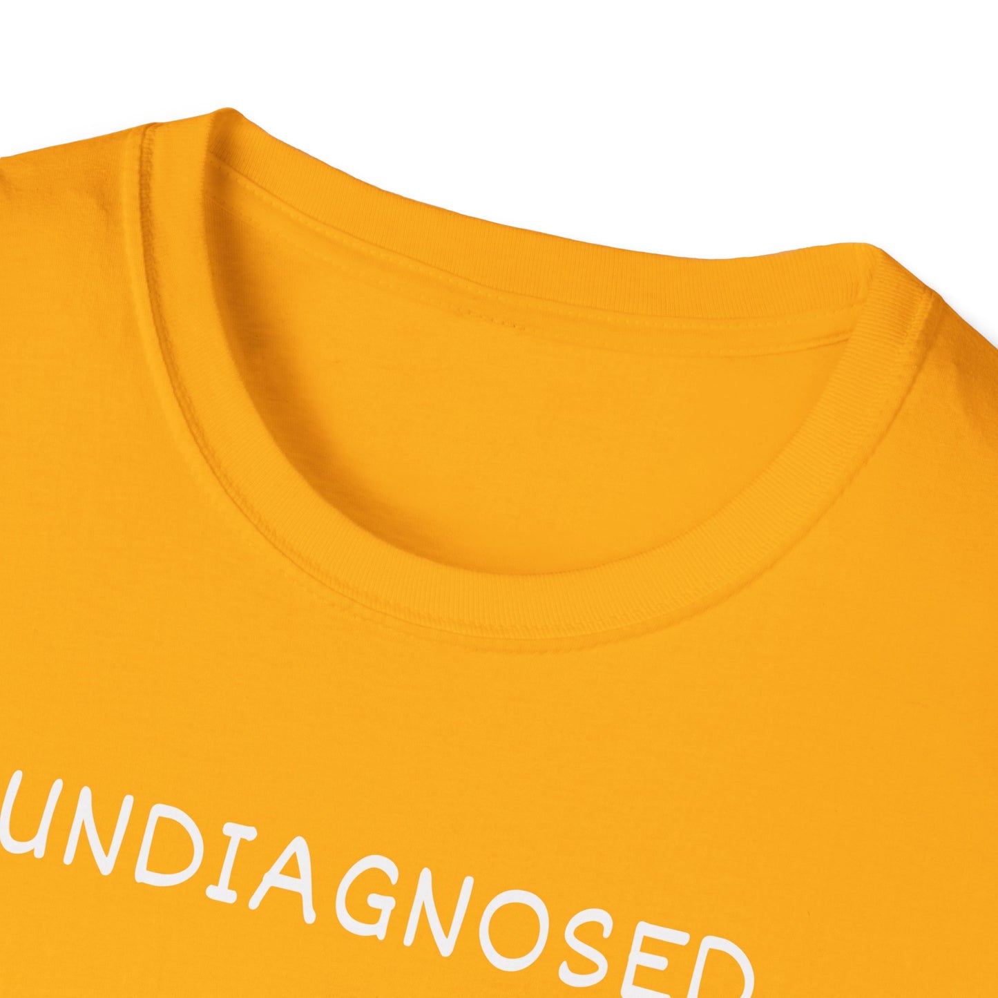 Undiagnosed But Pretty Sure T-Shirt