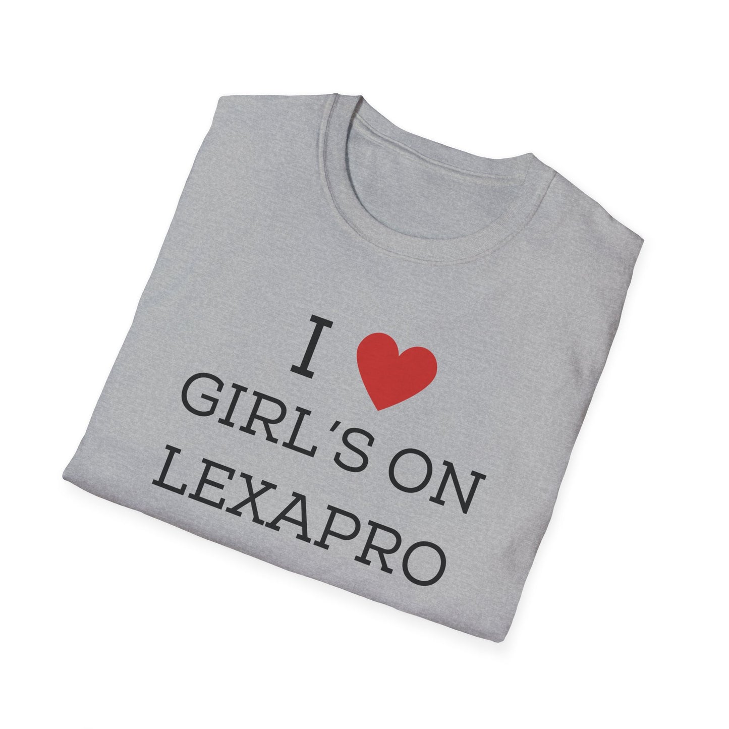 I <3 Girl's on Lexapro T-Shirt