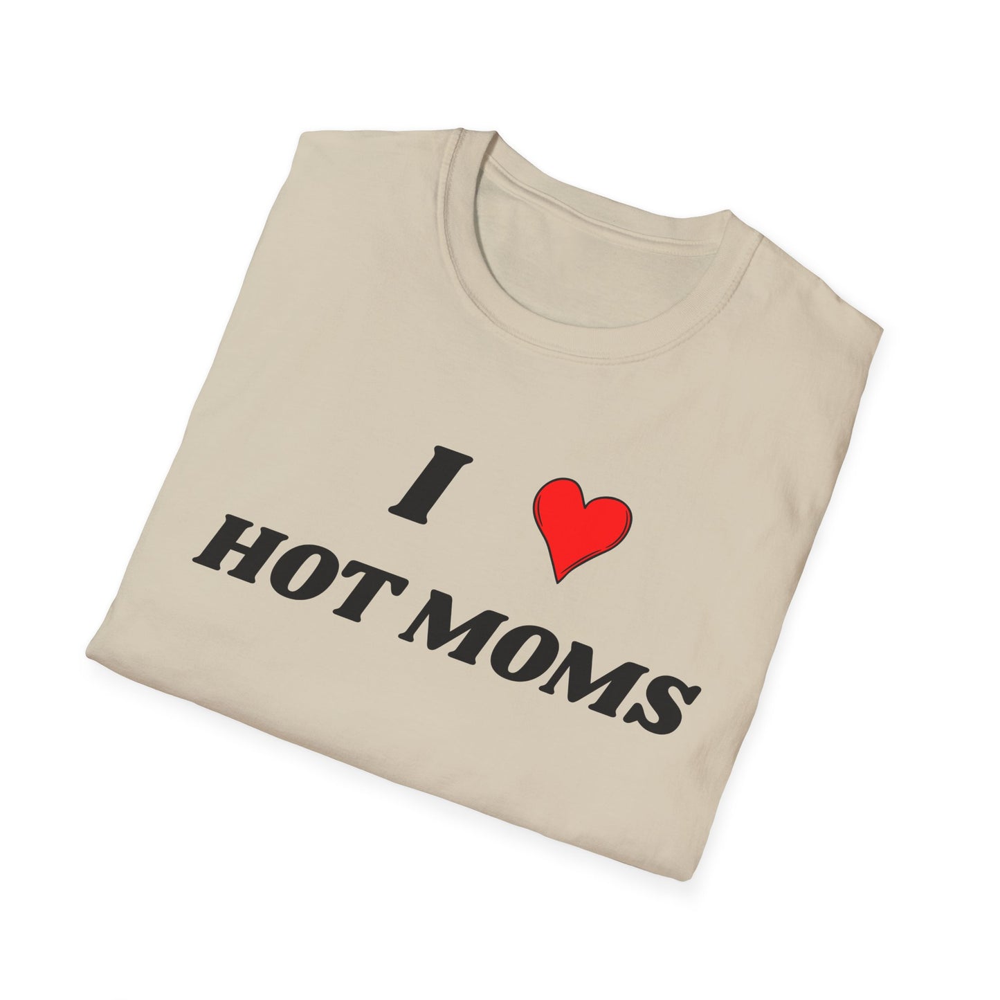 I <3 Hot Moms T-Shirt