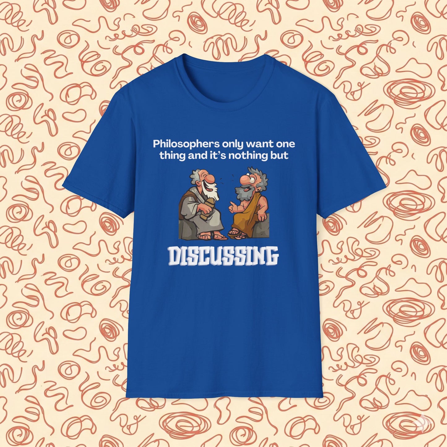 Philosopher's Only Want One Thing T-Shirt