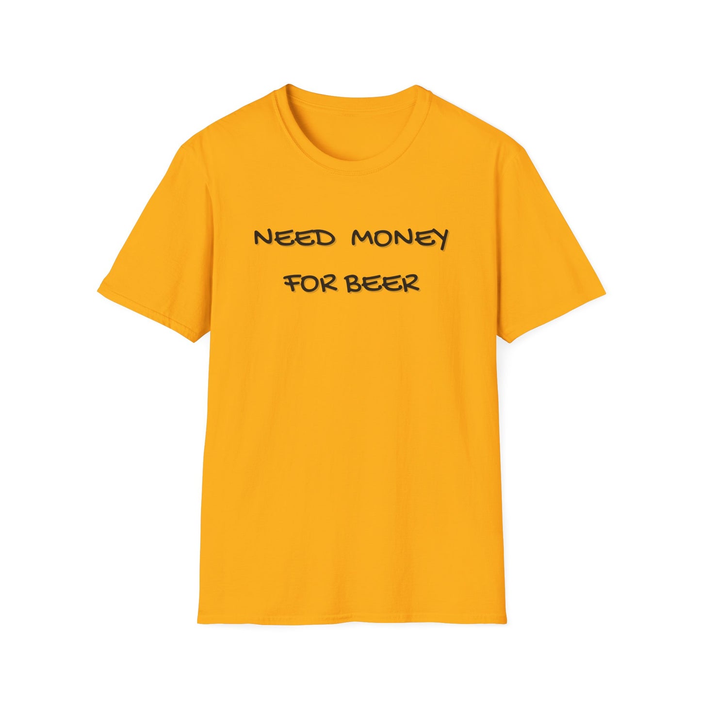 Need Money for Beer T-Shirt