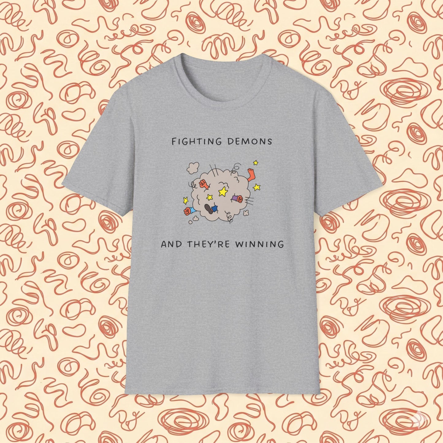 Fighting Demons and They're Winning T-Shirt
