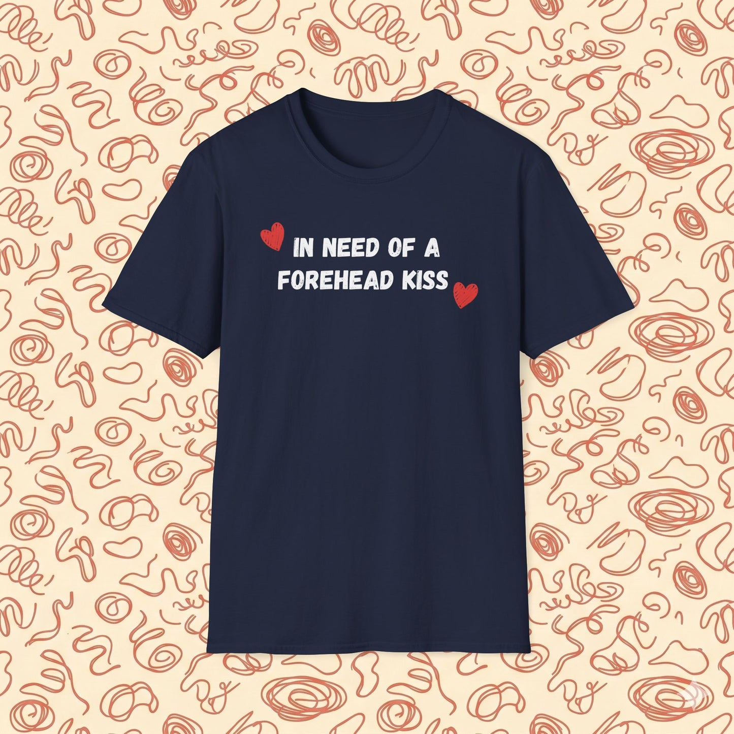 In Need of a Forehead Kiss T-Shirt
