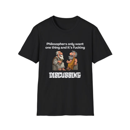 Philosopher's Only Want One Thing T-Shirt