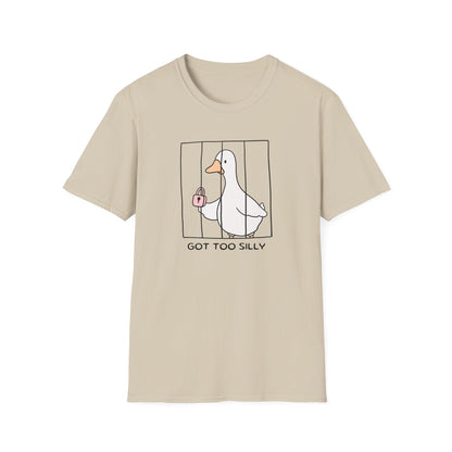 Got Too Silly Goose T-Shirt