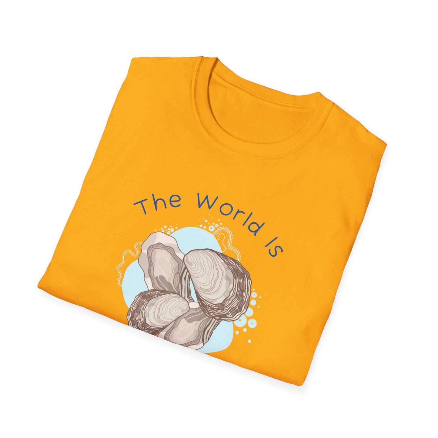 The World is Your Oyster T-Shirt
