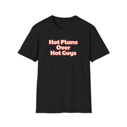 Hot Plans Over Hot Guys T-Shirt
