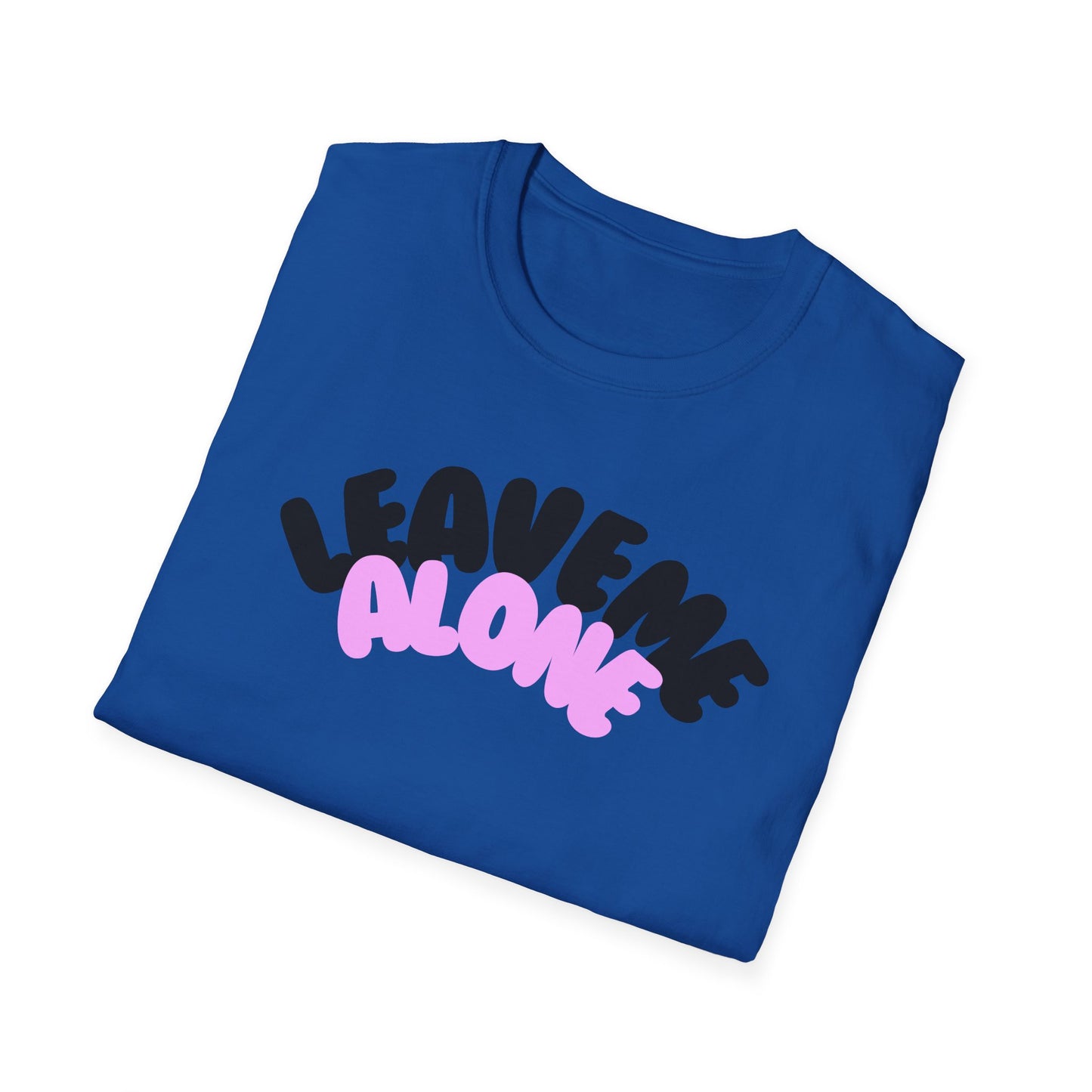 Leave Me Alone T-Shirt